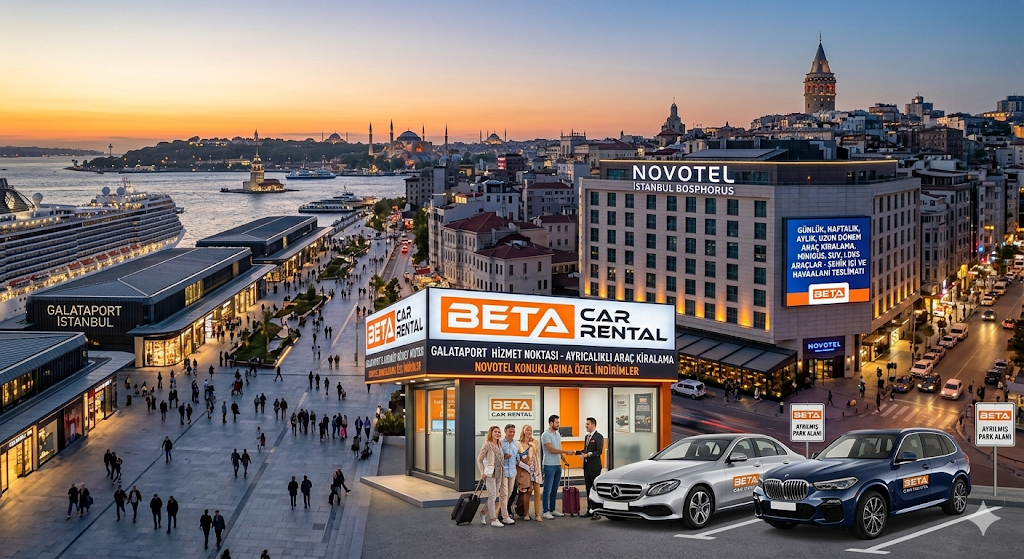 ISTANBUL U KESFEDIN GALATAPORT VE NOVOTEL ISTANBUL BOSPHORUS ARAC KIRALAMA PARTNERI BETA CAR