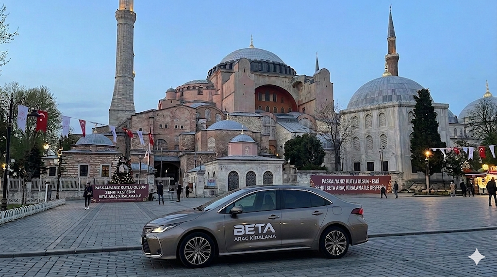BU PASKALYA DA BETA CAR RENTAL ILE ISTANBULUN MANEVI MIRASINI KESFEDIN