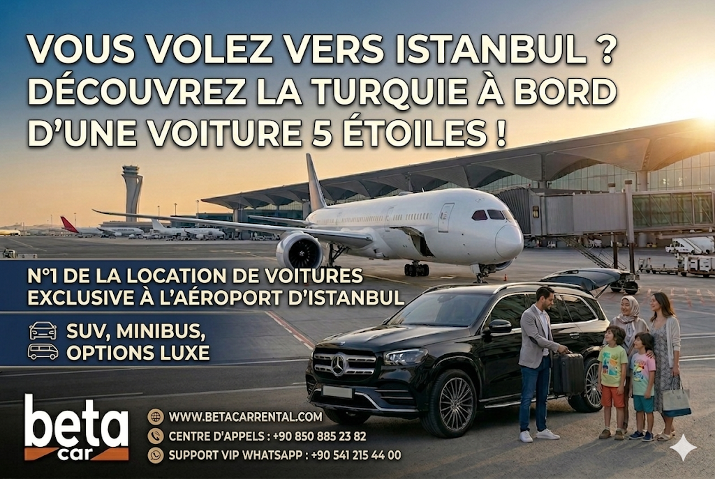 LOUER UNE VOITURE A ISTANBUL AIRPORT AVEC CASH DEPOSIT ET PAIEMENT EN ESPECES BETA CAR RENTAL