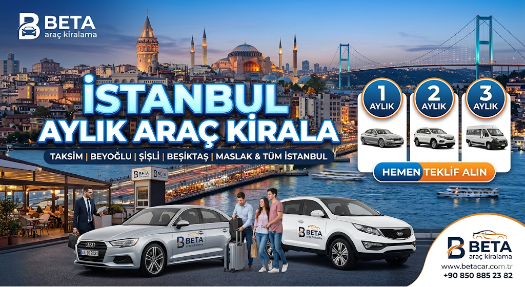 ISTANBUL AYLIK ARAÇ KIRALAMA BETA CAR ILE GUVENILIR VE ESNEK COZUMLER