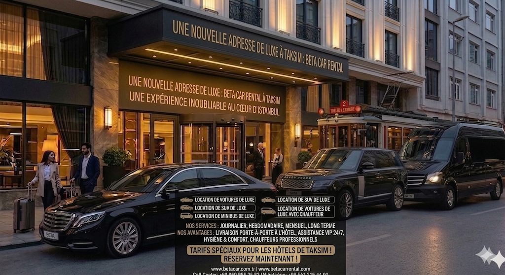 LOCATION VOITURE LUXE ET PAS CHER TAKSIM BEYOGLU PERA GALATA TALIMHANE BETA CAR RENTAL ISTANBUL