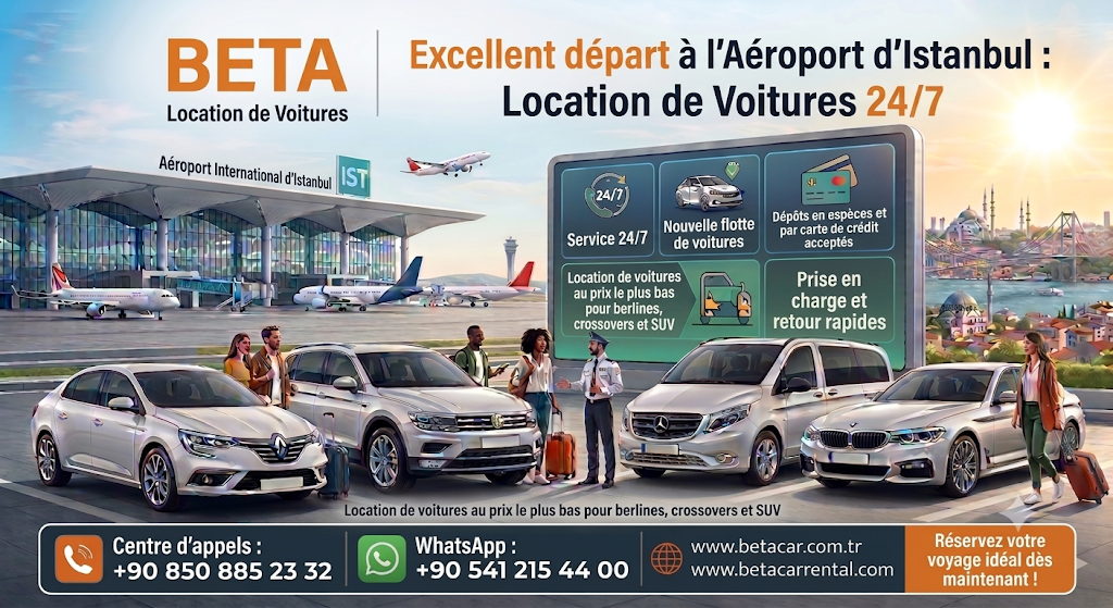 LOCATION DE VOITURE ISTANBUL AIRPORT CAR RENTAL: 7/24 AUTO, SUV, MINIVAN | BETA CAR CASH DEPOSIT